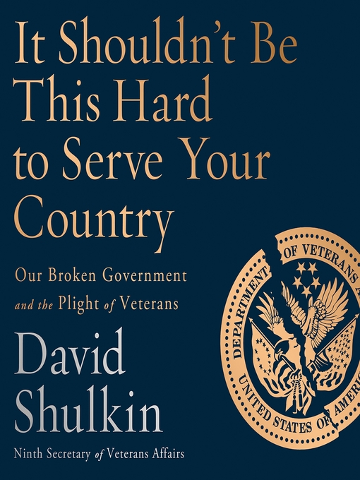 Title details for It Shouldn't Be This Hard to Serve Your Country by David Shulkin - Wait list
